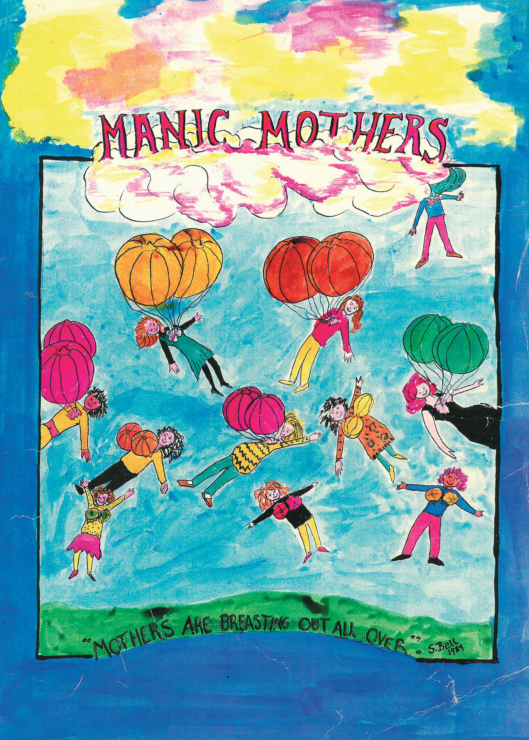 Sue Bell, <em>Manic Mothers Poster</em>, 1991. Photo credit: Kalinda Vary